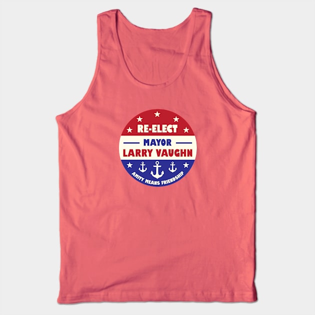 Re-Elect Larry Vaughn Tank Top by avoidperil